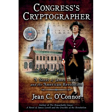 Congress's Cryptographer: A Novel of James Lovell and the American Revolution