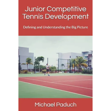 Junior Competitive Tennis Development: Defining and Understanding the Big Picture