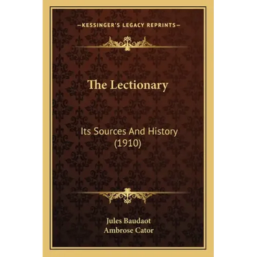 The Lectionary: Its Sources And History (1910)
