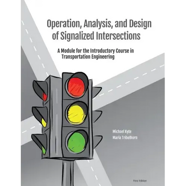 Operation, Analysis, and Design of Signalized Intersections: A Module for the Introductory Course in Transportation Engineering