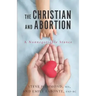 The Christian and Abortion: A Nonnegotiable Stance