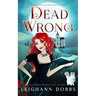Dead Wrong