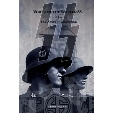 Voices of the Waffen SS - The Assault Generation: Volume 2