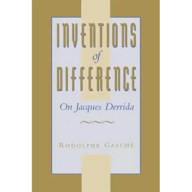 Inventions of Difference: On Jacques Derrida