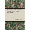 Cooperation And Competition Among Primitive Peoples - First Edition.