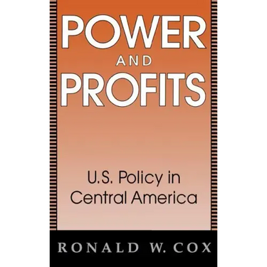 Power and Profits: U.S. Policy in Central America