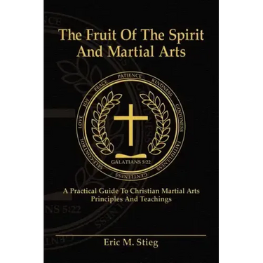 The Fruit of the Spirit and Martial Arts