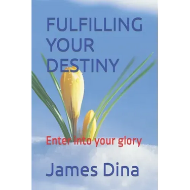Fulfilling Your Destiny: Enter into your glory