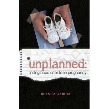 Unplanned: Finding Hope After Teen Pregnancy
