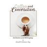 Coffee and Conversations: Inclusion and Belonging