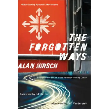 The Forgotten Ways: Reactivating Apostolic Movements