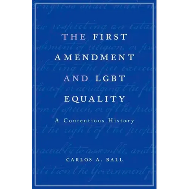 First Amendment and Lgbt Equality: A Contentious History