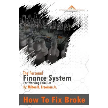 How To Fix Broke: The Personal Finance System For Working Families