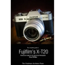 The Complete Guide to Fujifilm's X-T20 (B&W Edition)