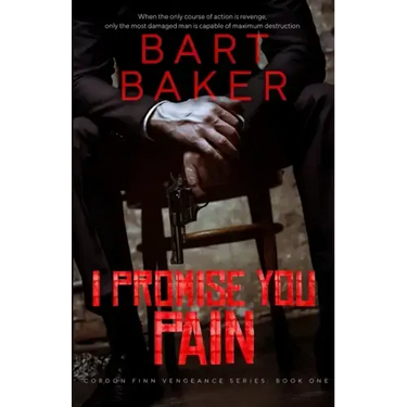 I Promise You Pain: Cordon Finn Vengeance Series - Book One
