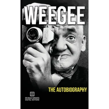 Weegee: The Autobiography