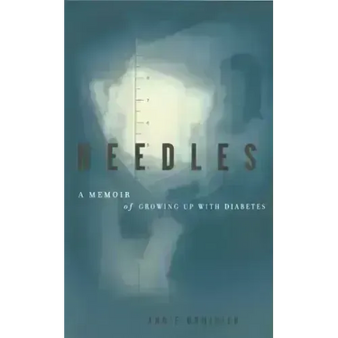 Needles: A Memoir of Growing Up with Diabetes