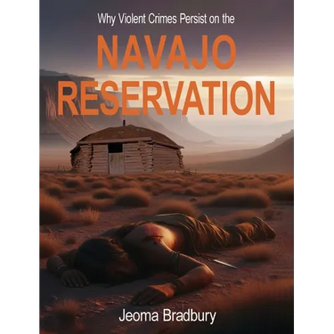 Why Violent Crimes Persist on the Navajo Reservation