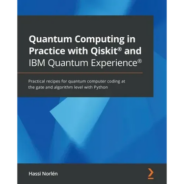 Quantum Computing in Practice with Qiskit(R) and IBM Quantum Experience(R): Practical recipes for quantum computer coding at the gate and algorithm le