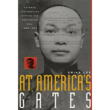 At America's Gates: Chinese Immigration During the Exclusion Era, 1882-1943