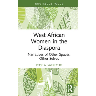 West African Women in the Diaspora: Narratives of Other Spaces, Other Selves