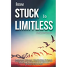 From Stuck to Limitless