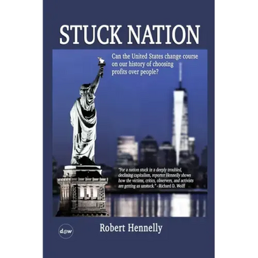 Stuck Nation: Can the United States Change Course on Our History of Choosing Profits Over People?
