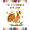 Be Thankful and Color: Thanksgiving Coloring Book for Kids