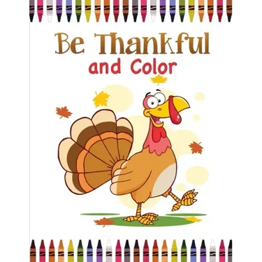 Be Thankful and Color: Thanksgiving Coloring Book for Kids