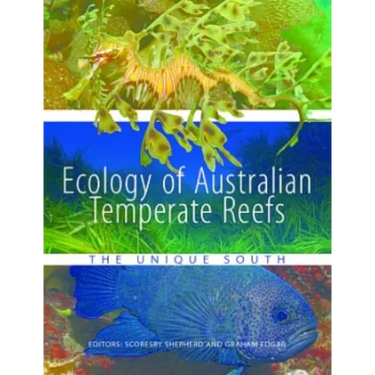 Ecology of Australian Temperate Reefs: The Unique South