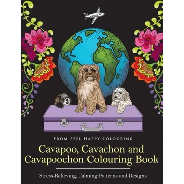 Cavapoo, Cavachon and Cavapoochon Colouring Book: Fun Cavapoo, Cavachon and Cavapoochon Coloring Book for Adults and Kids 10+