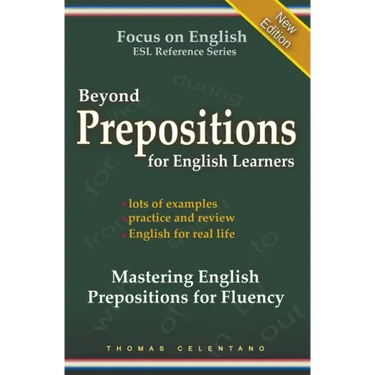 Beyond Prepositions for ESL Learners - Mastering English Prepositions for Fluency