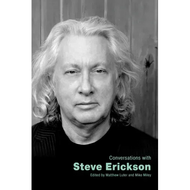 Conversations with Steve Erickson
