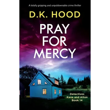 Pray for Mercy: A totally gripping and unputdownable crime thriller