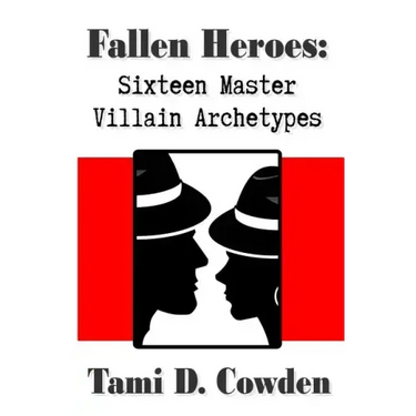 Fallen Heroes: Sixteen Master Villain Archetypes