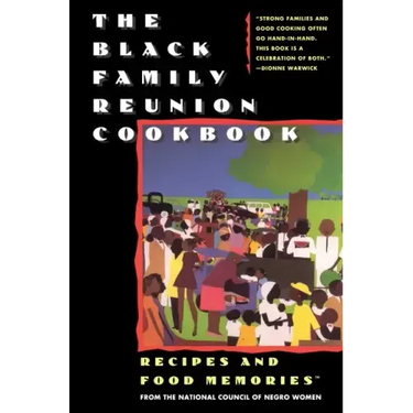 The Black Family Reunion Cookbook: Black Family Reunion Cookbook