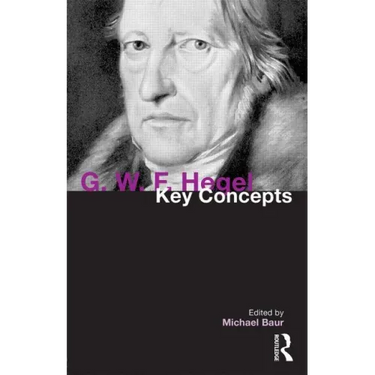 G. W. F. Hegel: Key Concepts