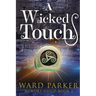 A Wicked Touch: A midlife paranormal mystery