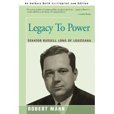 Legacy To Power: Senator Russell Long of Louisiana