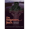 The Forgotten Faith: The Witness of the Celtic Saints