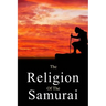 The Religion of the Samurai