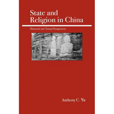 State and Religion in China: Historical and Textual Perspectives