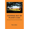 Stepping out of Plato's Cave: Philosophical Counseling, Philosophical Practice, and Self-Transformation