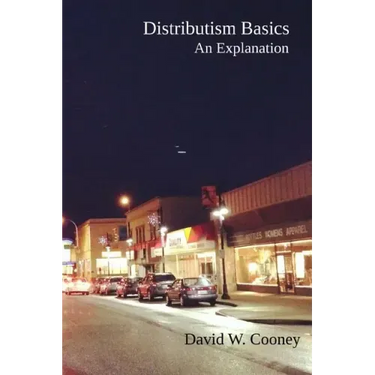 Distributism Basics: An Explanation