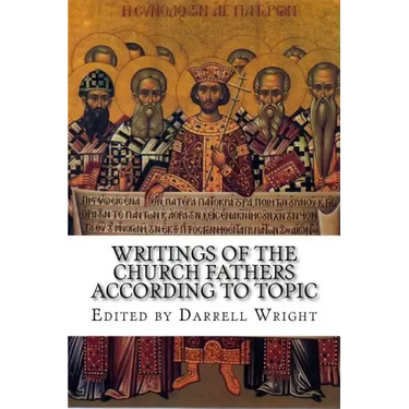 Writings of the Church Fathers According to Topic