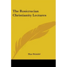 The Rosicrucian Christianity Lectures