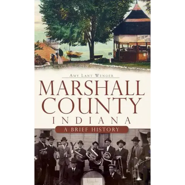 Marshall County, Indiana: A Brief History