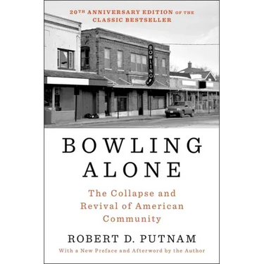 Bowling Alone: The Collapse and Revival of American Community