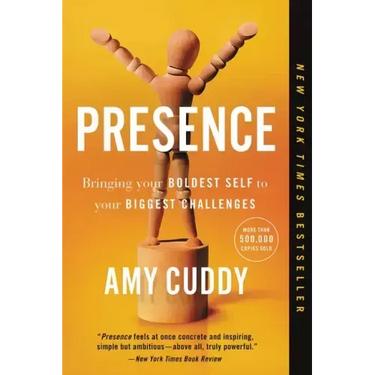 Presence: Bringing Your Boldest Self to Your Biggest Challenges