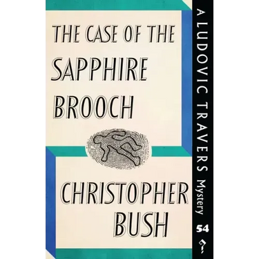 The Case of the Sapphire Brooch: A Ludovic Travers Mystery